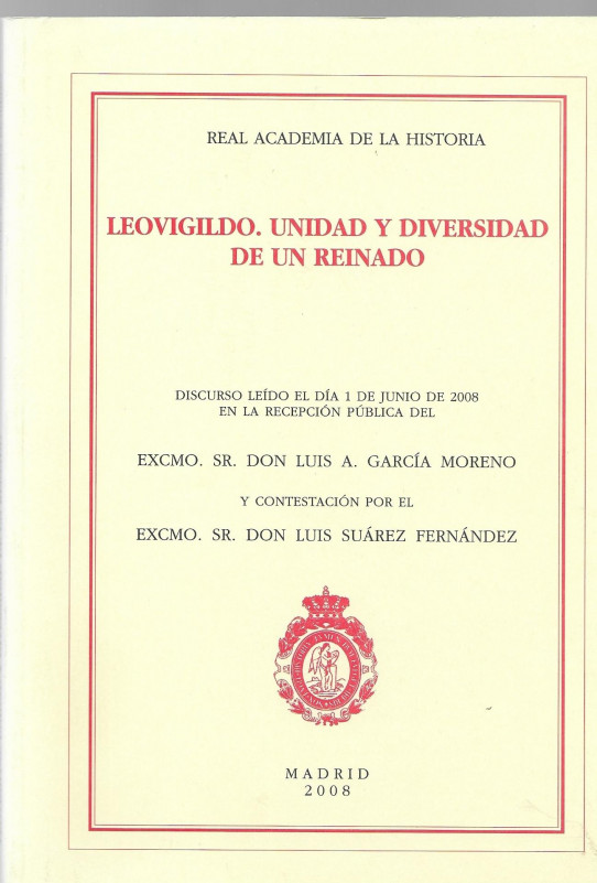 LEOVIGILDO. UNIDAD Y DIVERSIDAD DE UN REINADO