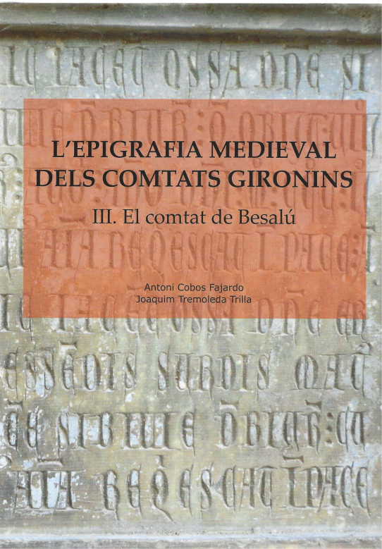 L'EPIGRAFIA MEDIEVAL DELS COMTATS GIRININS.  III : EL COMTAT DE BESALÚ