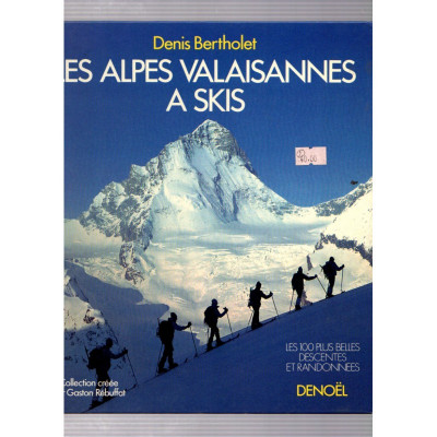 Les alpes valaisannes a skis / Denis Bertholet