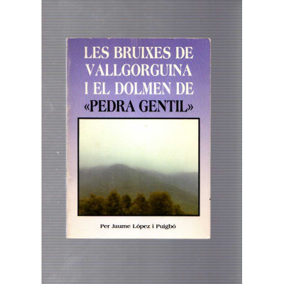 Les bruixes de Vallgorguina i el dolmen de 