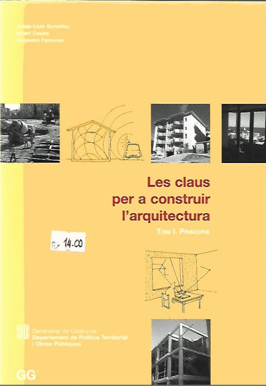 LES CLAUS PER A CONSTRUIR L'ARQUITECTURA. TOM I. PRINCIPIS.