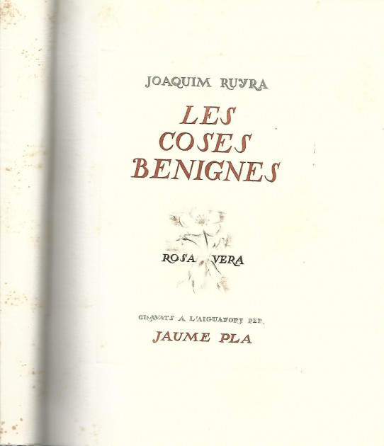 LES COSES BENIGNES. Joaquim Ruyra, Gravats a l'aiguafort per Jaume Pla