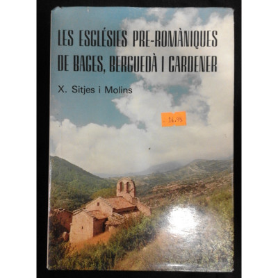 Les Esglésies pre-romàniques de Bages, Berguedà i Cardener / X. Sitjes i Molins