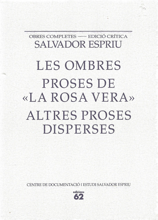 LES OMBRES.   PROSES DE  'LA ROSA VERA'.   ALTRES PROSES DISPERSES