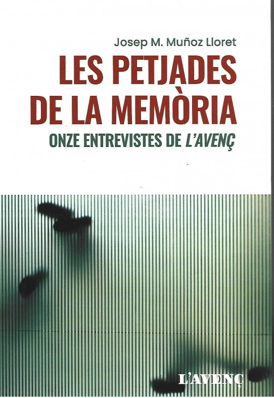 LES PETJADES DE LA MEMORIA. ONZE ENTREVISTES DE L'AVENÇ