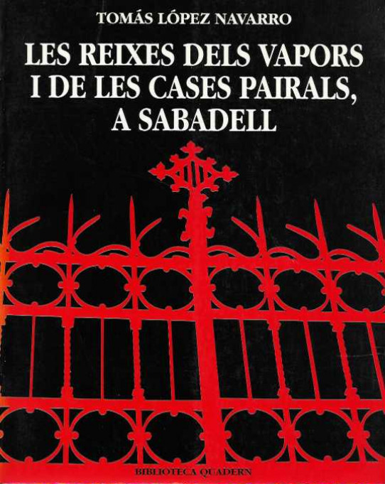 LES REIXES DELS VAPORS I DE LES CASES PAIRALS, A SABADELL.