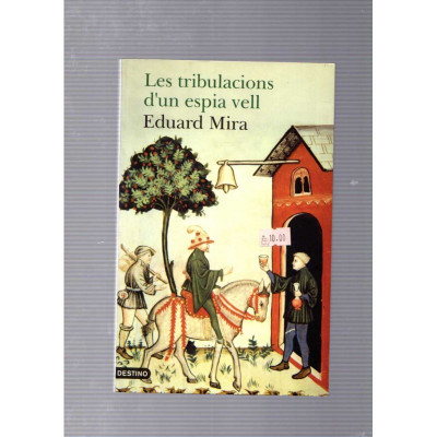 Les tribulacions d'un espia vell / Eduard Mira