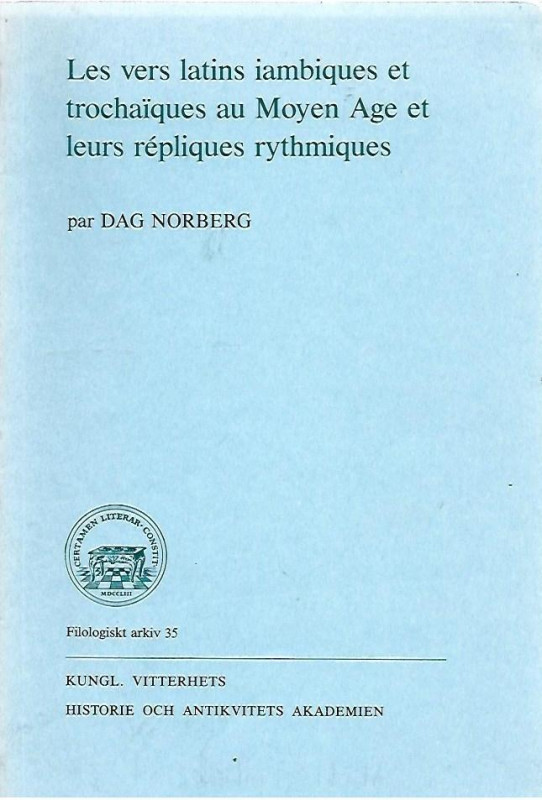 LES VERS LATINS IAMBIQUES ET TROCHAÏQUES AU MOYEN AGE ET LEURS RÉPLIQUES RYTMIQUES