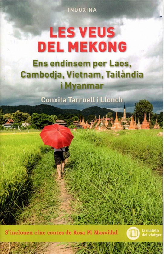 LES VEUS DEL MEKONG. Ens endinsem per Laos, Cambodja, Vietnam, Tailàndia i Myanmar
