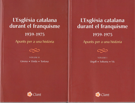 L'ESGLESIA CATALANA DURANT EL FRANQUISME 1939-1975 APUNTS PER A UNA HISTÒRIA. 3 Volums