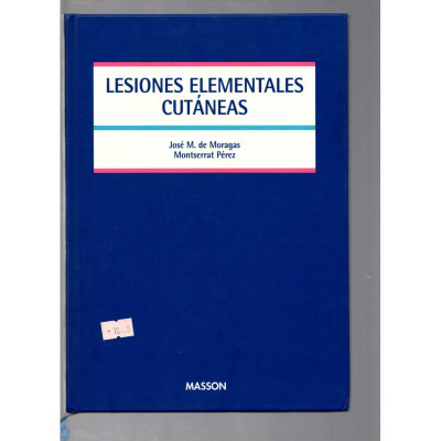 Lesiones elementales cutáneas /  José M. de Moragas i Montserrat Pérez