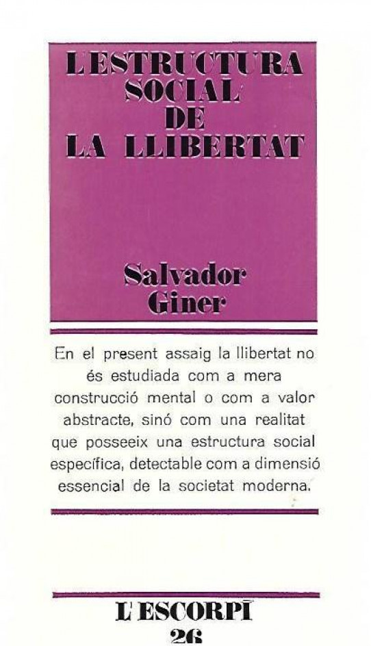 L'ESTRUCTURA SOCIAL DE LA LLIBERTAT.. Un assaig sobre la societat moderna.