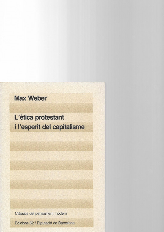 L'ETICA PROTESTANT I L'ESPERIT DEL CAPITALISME  (Max Weber)