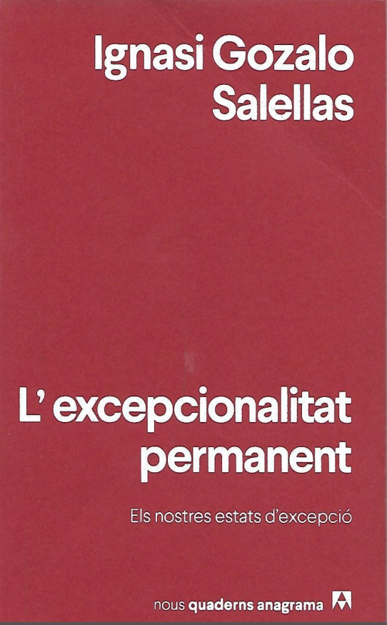 L'EXCCEPCIONALITAT PERMANENT. ELS NOSTRES ESTATS D'EXCEPCIÓ