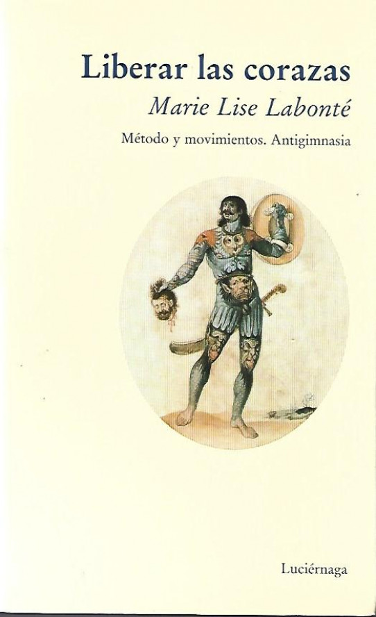 LIBERAR LAS CORAZAS. Método y movimientos. Antigimnasia