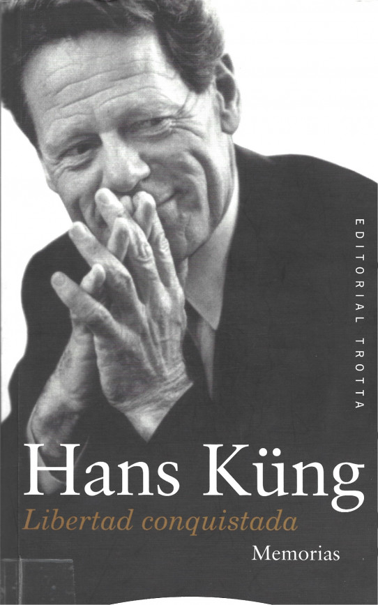 LIBERTAD CONQUISTADA   (Hans Küng)