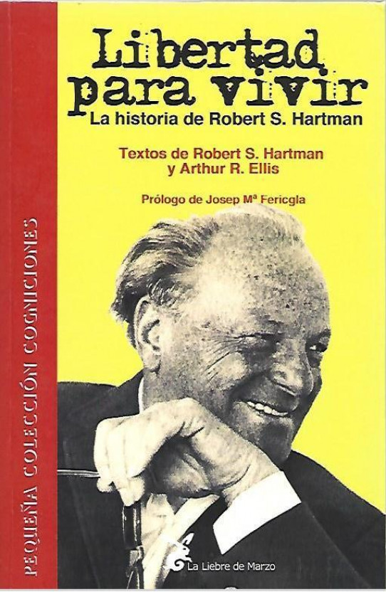 LIBERTAD PARA VIVIR. LA HISTORIA DE ROBERT S. HARTMAN