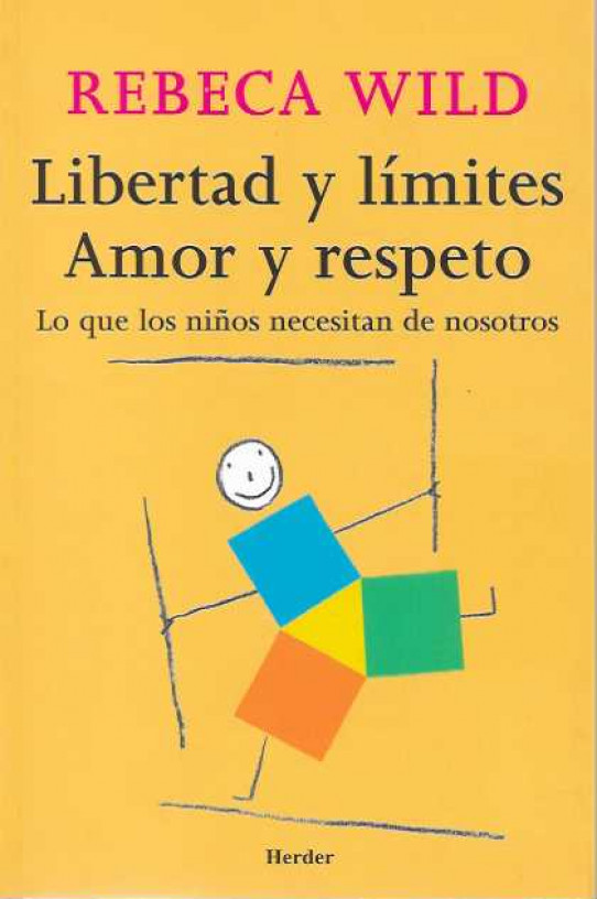 LIBERTAD Y LÍMITES. AMOR Y RESPETO. Lo que los niños necesitan de nosotros.