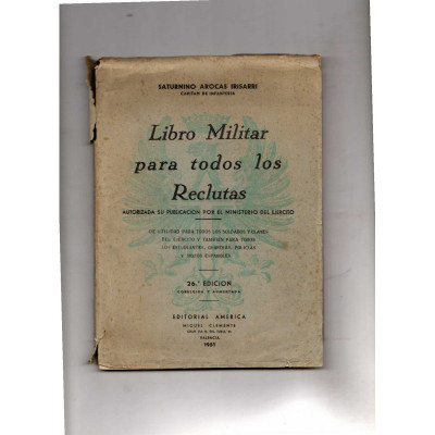 Libro militar para todos los reclutas  / Saturnino Arocas Irisarri