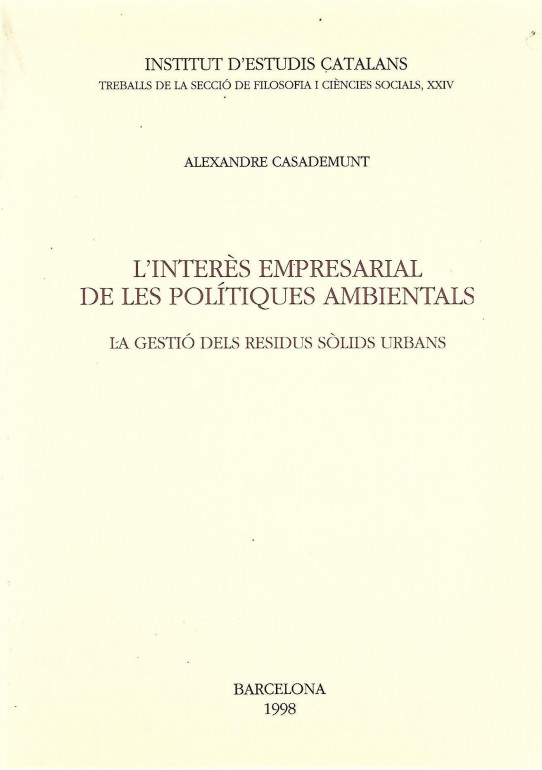L'INTERES EMPRESARIAL DE LES POLITIQUES AMBIENTALS. LA GESTIO DELS RESIDUS SOLIDS URBANS