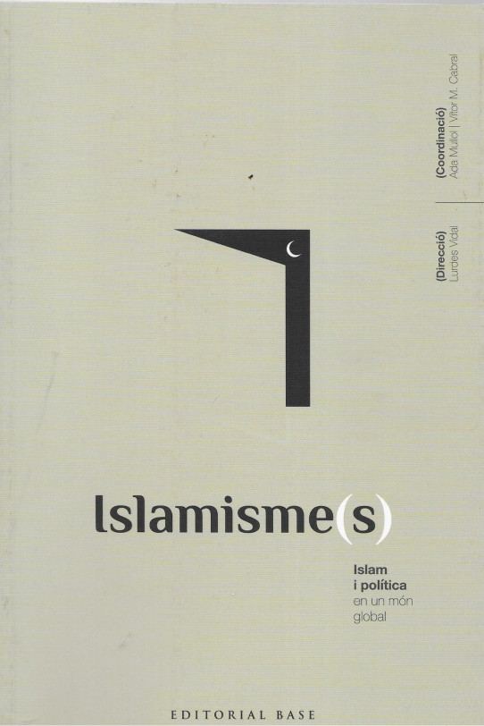 L'ISLAMISME. ISLAM I POLITICA en un mon global