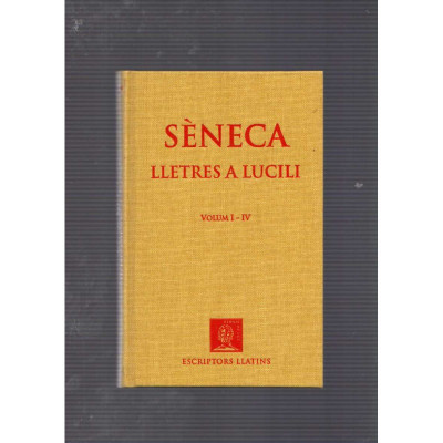 Lletres a Lucili · Volum I-IV / Sèneca