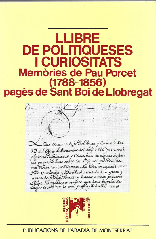 LLIBRE DE POLITIQUESES I CURIOSITATS. MEMORIES DE PAU PORCET (1788-1856) PAGÈS DE SANT BO DE LLOBREGAT