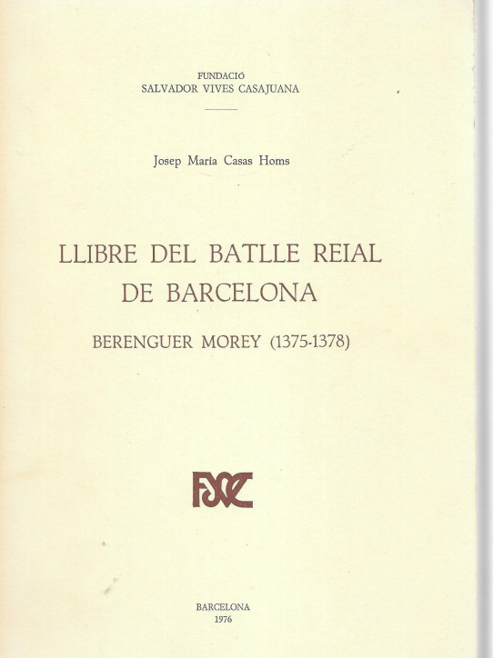 LLIBRE DEL BATLLE REIAL DE BARCELONA. BERENGUER MOREY (1375-1278)