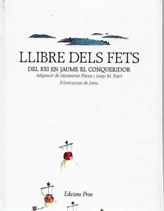 LLIBRE DELS FETS. Del Rei en Jaume el Conqueridor.