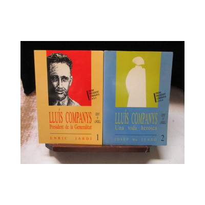 Lluís Companys. / Enric Jardí i Josep Mª. Lladó.