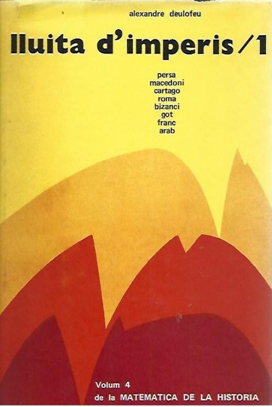 LLUITA D'IMPERIS 1ª PART. Volum 4 de la Matematica de la Historia