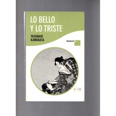 Lo bello y lo triste / Yasunari Kawabata