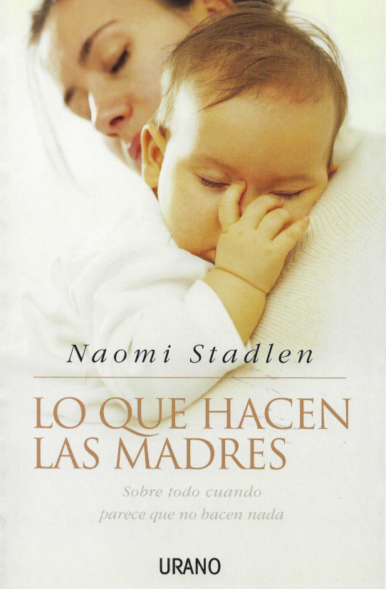 Lo que hacen las madres. Sobre todo cuando parece que no hacen nada.