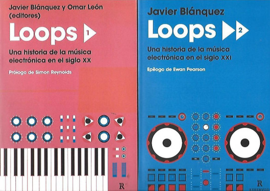 LOOPS 1 Y 2. UNA HISTORIA DE LA MUSICA ELECTRONICA EN EL SIGLO XX 2 VOLUMENES