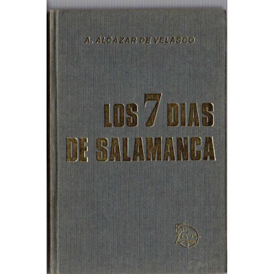 Los 7 días de Salamanca / A. Alcázar de Velasco