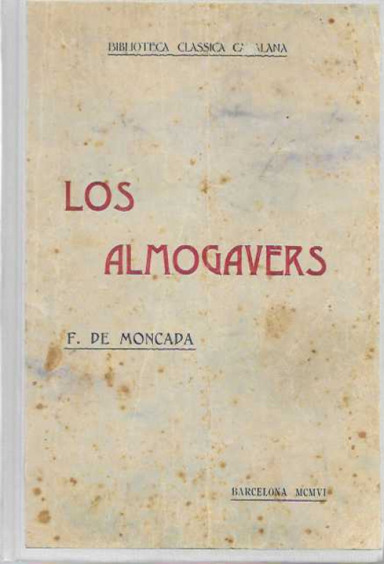 LOS ALMOGÀVERS, o siga EXPEDICIÓ DE CATALANS Y ARAGONESOS contra Turchs y Grechs.