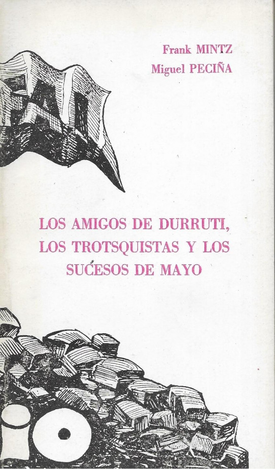 LOS AMIGOS DE DURRUTI, LOS TROTSQUISTAS Y LOS SUCESOS DE MAYO