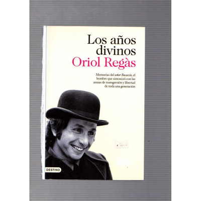 Los Años Divinos / Oriol Regàs