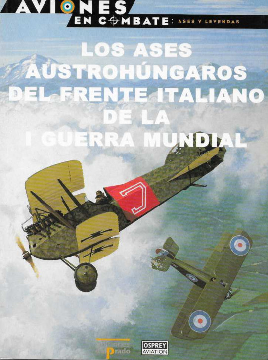 LOS ASES AUSTROHÚNGAROS DEL FRENTE ITALIANO DE LA I GUERRA MUNDIAL.