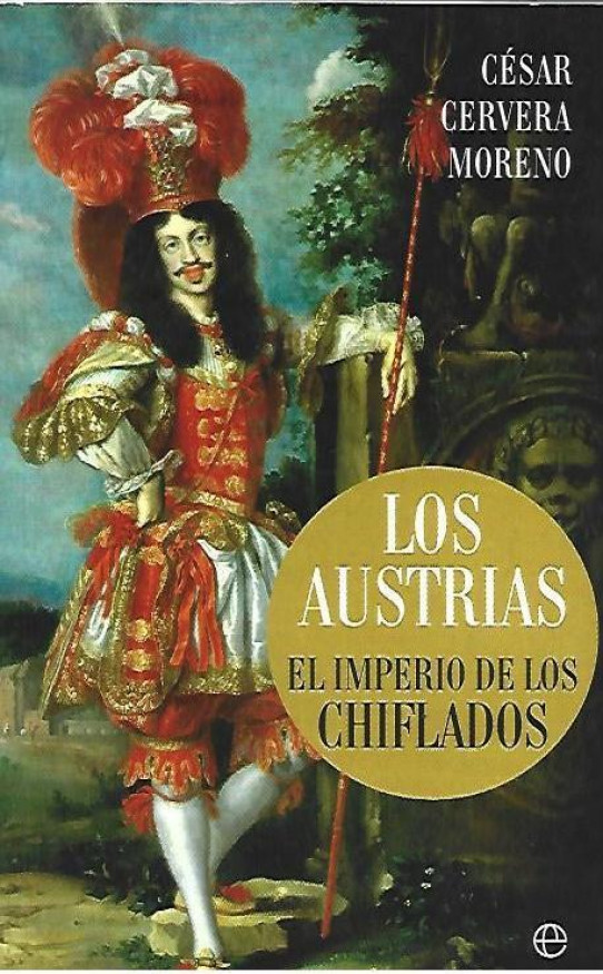 LOS AUSTRIAS. EL IMPERIO DE LOS CHIFLADOS