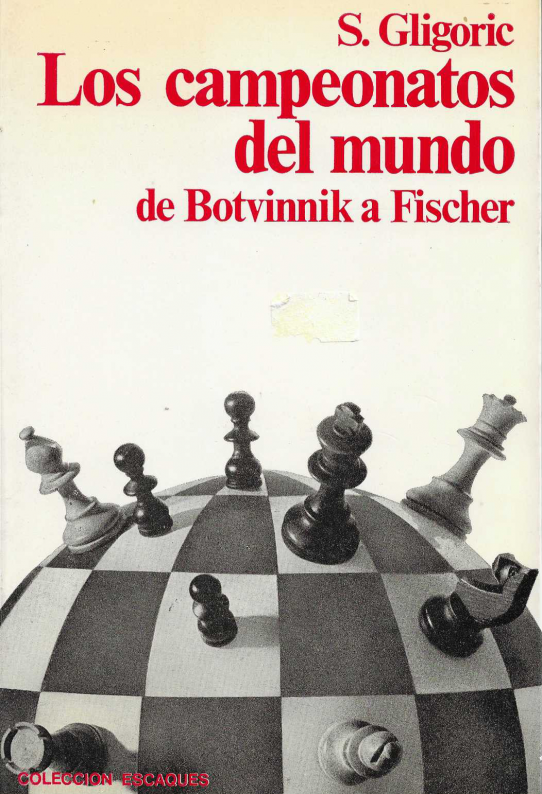 Los  campeonatos del mundo de Botvinnik a Fischer