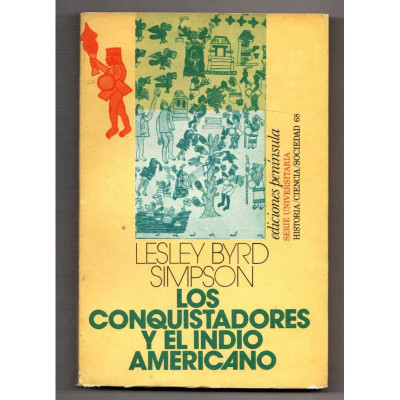 Los Conquistadores y el indio americano / Lesley Byrd Simpson