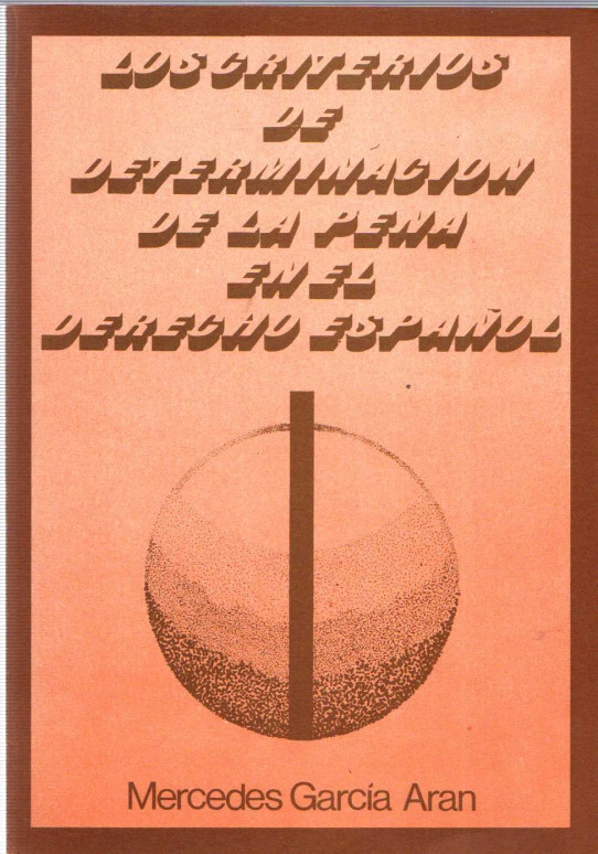 LOS CRITERIOS DE DETERMINACION DE LA PENA EN EL DERECHO ESPAÑOL