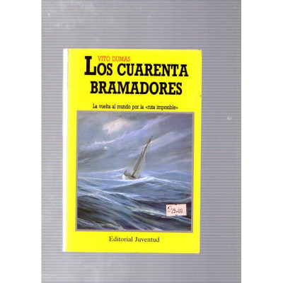 Los cuarenta bramadores / Vito Dumas