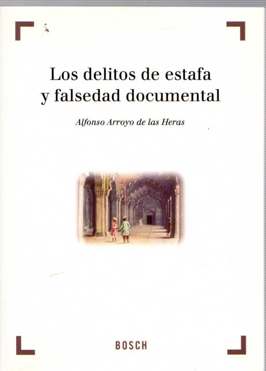 LOS DELITOS DE ESTAFA Y FALSEDAD DOCUMENTAL