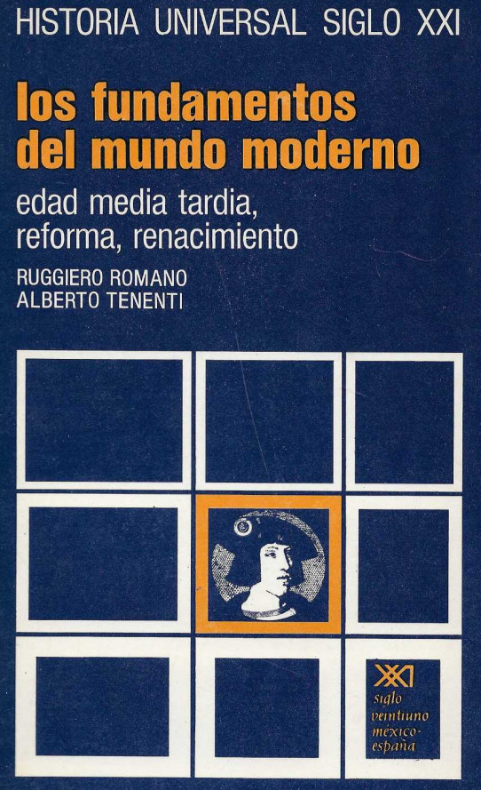 Los fundamentos del mundo moderno. Edad media tardía, reforma, renacimiento.