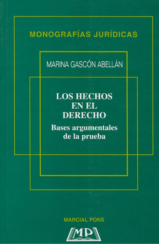 LOS HECHOS EN EL DERECHO. BASES ARGUMENTALES DE LA PRUEBA