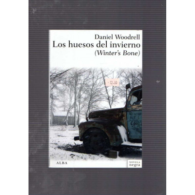 Los huesos del invierno (Winter's Bone) / Daniel Woodrell