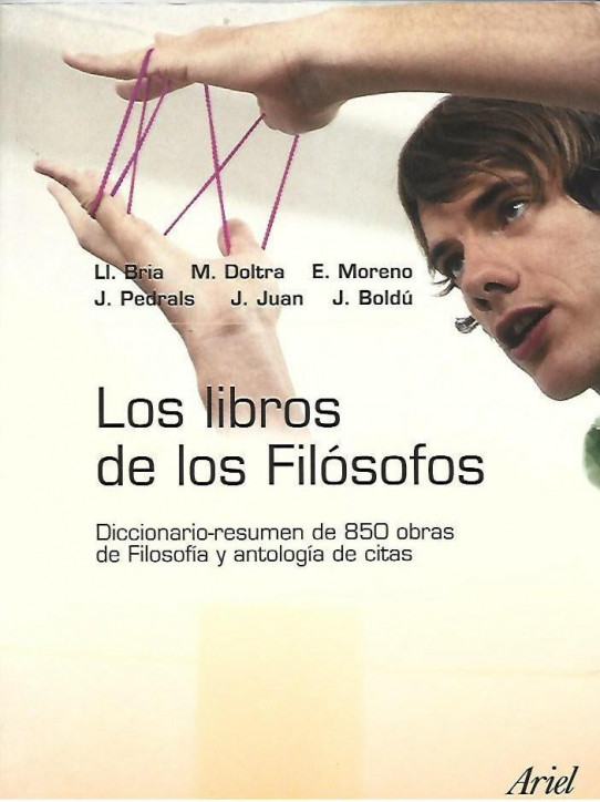 LOS LIBROS DE LOS FILOSOFOS. Diccionario-resumen de 850 obras sw Filisofia y antologia de citas