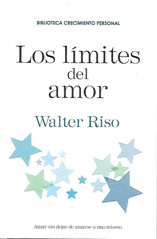 LOS LIMITES DEL AMOR. Amar sin dejar de amarse a uno mismo